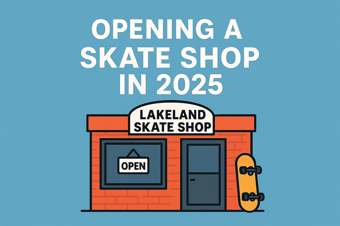 Opening A Skate Shop In 2025